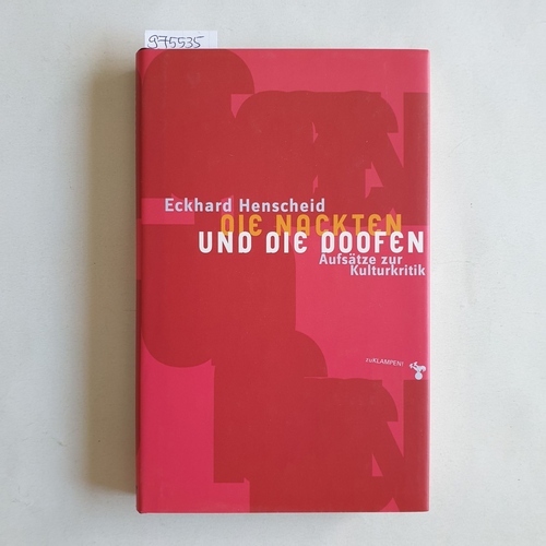 Henscheid, Eckhard  Die Nackten und die Doofen. Aufsätze zur Kulturkritik 