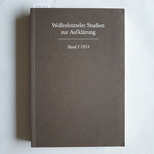 Schulz, Günter (Hrsg.)  Wolfenbütteler Studien zur Aufklärung. Im Auftrage der Lessing-Akademie. Band I. 