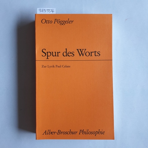 Pöggeler, Otto  Spur des Worts. Zur Lyrik Paul Celans 