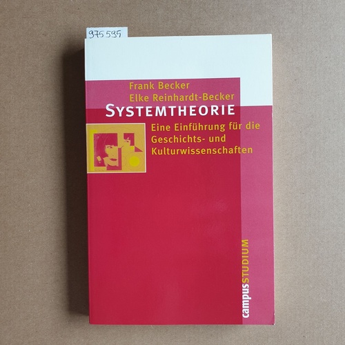 Becker, Frank.  Systemtheorie. Eine Einführung für die Geschichts- und Kulturwissenschaften 