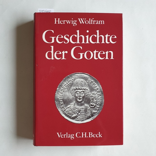 Wolfram, Herwig.  Geschichte der Goten 