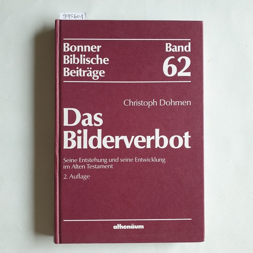 Dohmen, Christoph  Das Bilderverbot. Seine Entstehung und Entwicklung im Alten Testament 