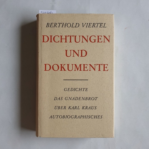 Viertel, Berthold   Dichtungen und Dokumente. Gedichte, Prosa, autobiograph. Fragmente 