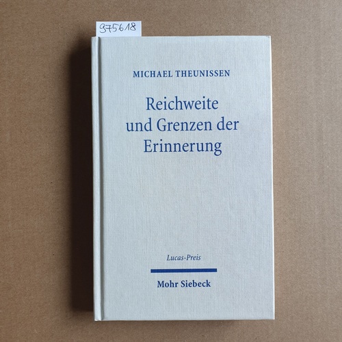 Theunissen, Michael  Reichweite und Grenzen der Erinnerung 