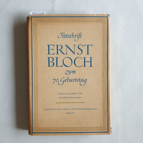 Bloch, Ernst ; Gropp, Rugard Otto  Festschrift Ernst Bloch zum 70. Geburtstag 