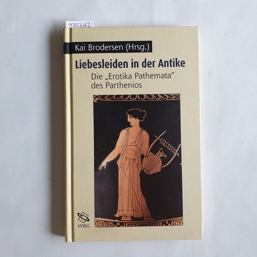 Parthenius, Nicaenus.  Liebesleiden in der Antike 