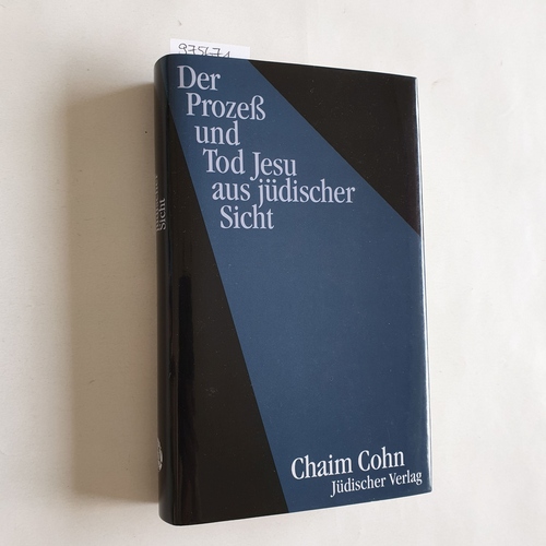 Kohen, ?ayim Herman   Der Prozeß und Tod Jesu aus jüdischer Sicht 