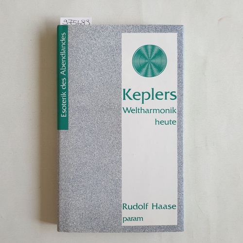 Haase, Rudolf   Keplers Weltharmonik heute 