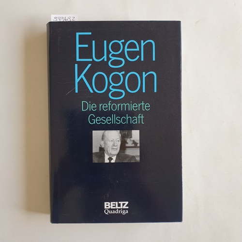 Kogon, Eugen   Die reformierte Gesellschaft 