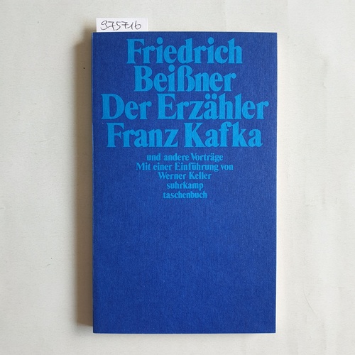 Beißner, Friedrich   Der Erzähler Franz Kafka und andere Vorträge 