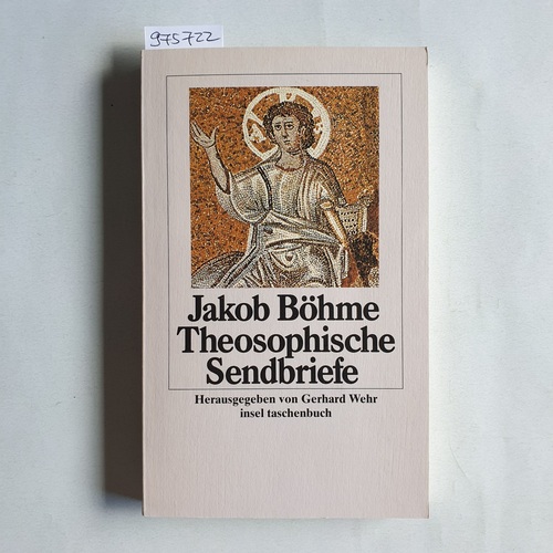 Böhme, JakobWehr, Gerhard [Hrsg.]  Insel-Taschenbuch ; 1786: Theosophische Sendbriefe 