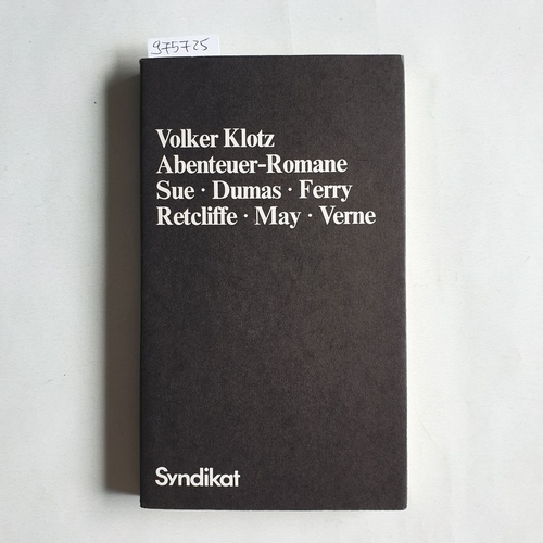 Klotz, Volker  Abenteuer-Romane.  Sue, Dumas, Ferry, Retcliffe, May, Verne 