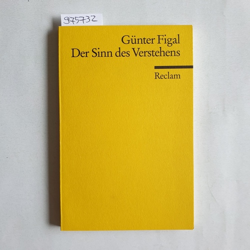 Figal, Günter  Der Sinn des Verstehens. Beiträge zur hermeneutischen Philosophie 