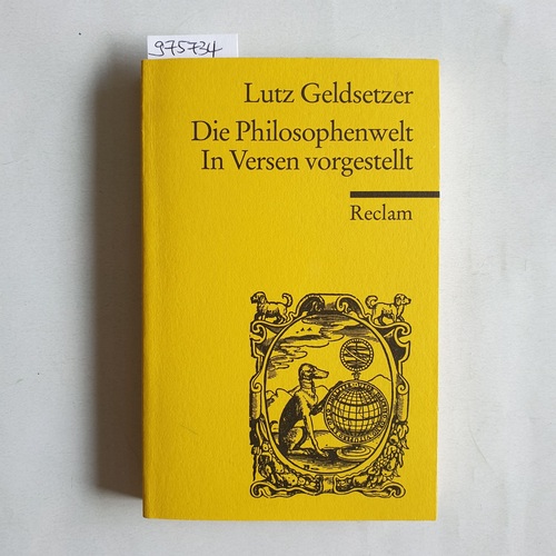 Geldsetzer, Lutz   Die Philosophenwelt in Versen vorgestellt 