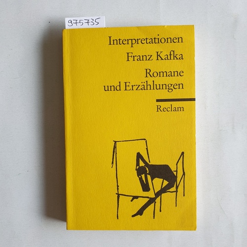 Müller, Michael (Hrsg.)  Franz Kafka, Romane und Erzählungen 