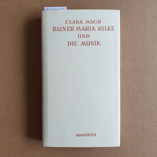 Mágr, Clara   Rainer Maria Rilke und die Musik 