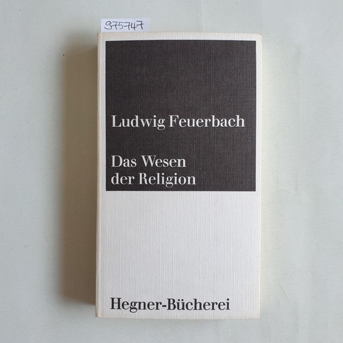 Feuerbach, Ludwig.  Das Wesen der Religion 