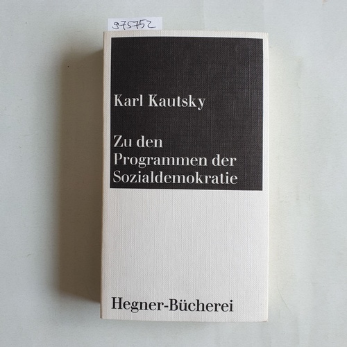 Kautsky, Karl   Texte zu den Programmen der deutschen Sozialdemokratie 1891 bis 1925 