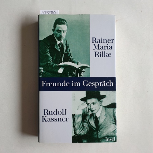 Bohnenkamp, Klaus E. (Hrsg.)  Rainer Maria Rilke und Rudolf Kassner - Freunde im Gespräch Briefe und Dokumente 