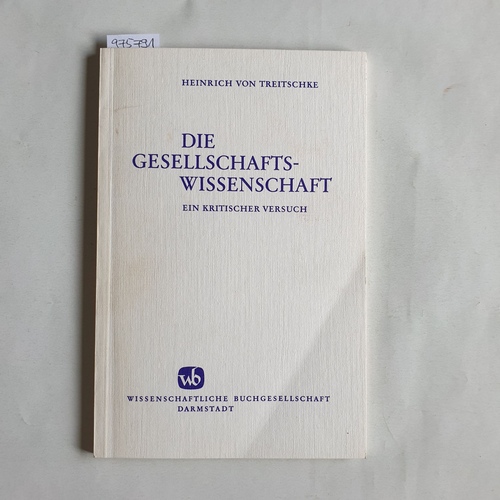 Treitschke, Heinrich von   Die Gesellschaftswissenschaft. Ein kritischer Versuch 