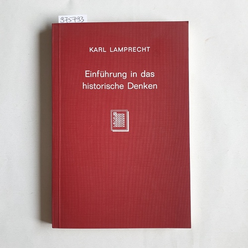 Lamprecht, Karl   Einführung in das historische Denken 