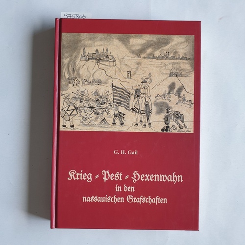 Gail, Günter.  Krieg - Pest - Hexenwahn in den nassauischen Grafschaften 