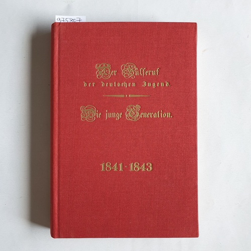 Weitling, Wilhelm (Hrsg.)  Der Hülferuf der deutschen Jugend (September 1841-Mai 1843). Die junge Generation (Januar 1842 - Mai 1843). Herausgegeben und redigiert von einigen deutschen Arbeitern (Wilhelm Weitling). 