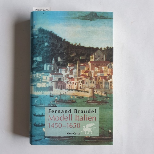 Braudel, Fernand   Modell Italien: 1450 - 1650 