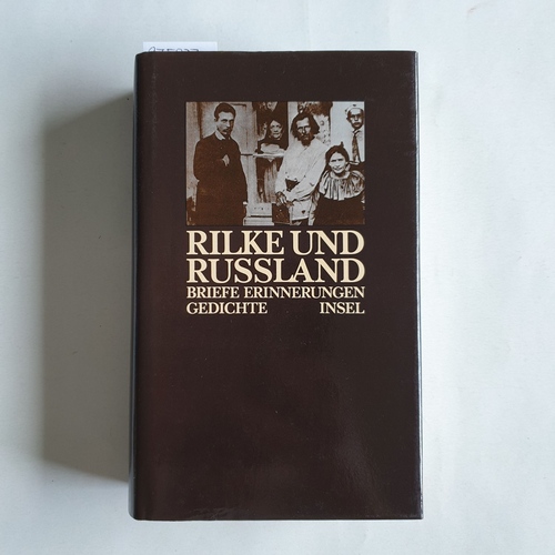 Rilke, Rainer Maria ; Azadovskij, Konstantin Markovic (Hrsg.)  Rilke und Russland. Briefe, Erinnerungen, Gedichte 