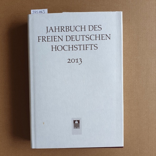 Perels, Christoph (Hrsg.)  Jahrbuch des Freien Deutschen Hochstifts. 2013 