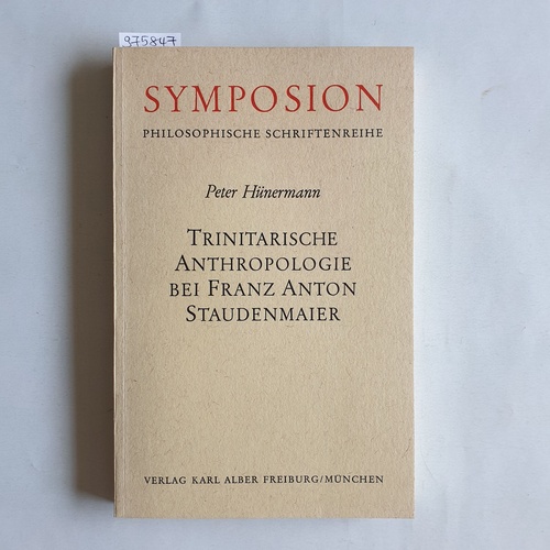 Hünermann, Peter  Trinitarische Anthropologie bei Franz Anton Staudenmaier. 