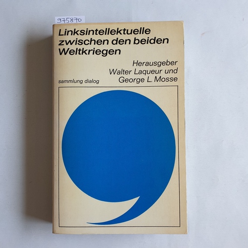 Laqueur, Walter   Linksintellektuelle zwischen den beiden Weltkriegen 