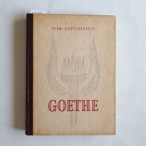 Lichtenberger, Henri   Goethe [Zur 200. Wiederkehr d. Geburtstages von Johann Wolfgang Goethe am 28.8.1949] 