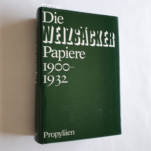 Diverse  Die Weizsäcker-Papiere 1900 - 1932 