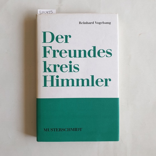 Vogelsang, Reinhard  Der Freundeskreis Himmler 