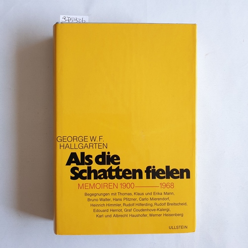 Hallgarten, George W. F.,  Als die Schatten fielen : Erinnerungen vom Jahrhundertbeginn zur Jahrtausendwende 