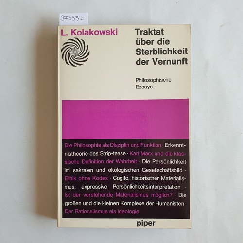 Kolakowski, Leszek  Traktat über die Sterblichkeit der Vernunft. Philosophische Essays 