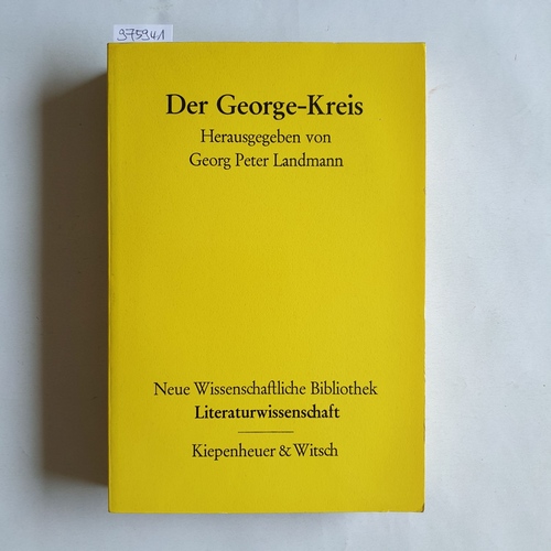 Landmann, Georg Peter [Hrsg.]  Der George-Kreis: Eine Auswahl aus seinen Schriften 