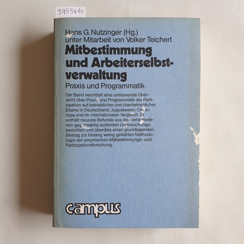 Nutzinger, Hans G. (Hrsg.)  Mitbestimmung und Arbeiterselbstverwaltung: Praxis u. Programmatik 