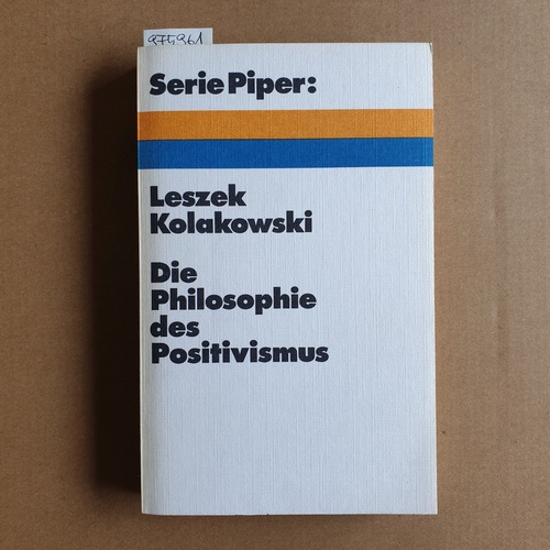 Kolakowski, Leszek  Die Philosophie des Positivismus 