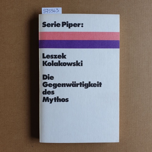 KoÅ'akowski, Leszek  Serie Piper ; 49 : Die Gegenwärtigkeit des Mythos 