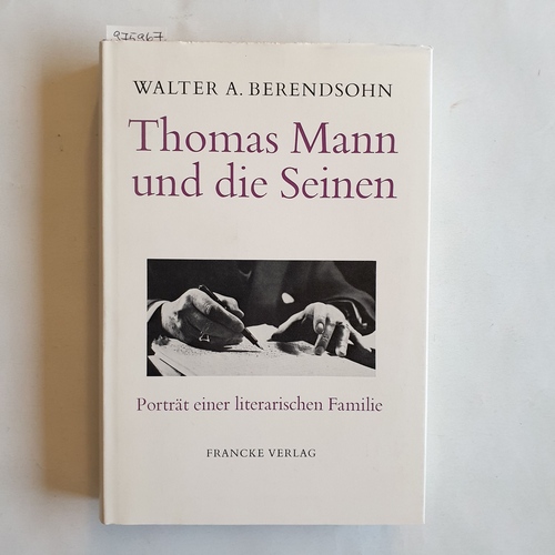 Berendsohn, Walter A.   Thomas Mann und die Seinen 