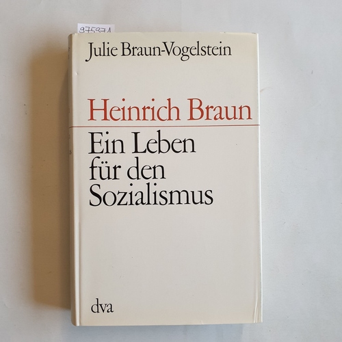 Braun  Heinrich Braun: Ein Leben fuer den Sozialismus 