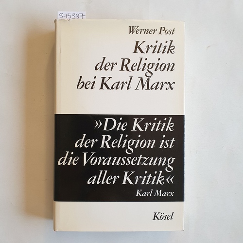 Post, Werner.  Kritik der Religion bei Karl Marx 