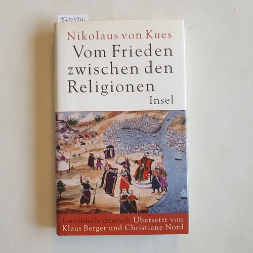 Nikolaus, von Kues, Kardinal   Vom Frieden zwischen den Religionen. lateinisch-deutsch 