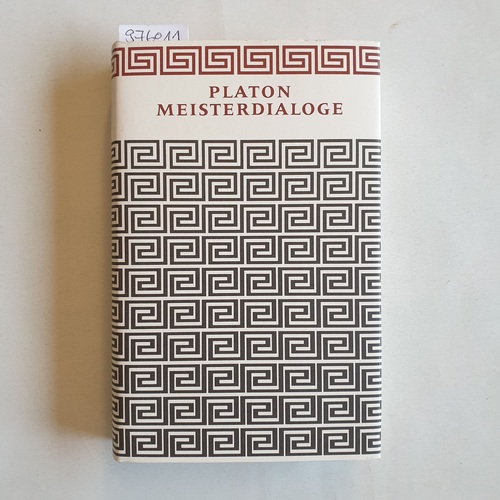 Platon   Meisterdialoge. Phaidon - Symposion - Phaidros (= Meisterwerke der Antike) 