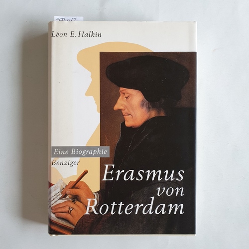 Halkin, Léon-E.  Erasmus von Rotterdam : eine Biographie 