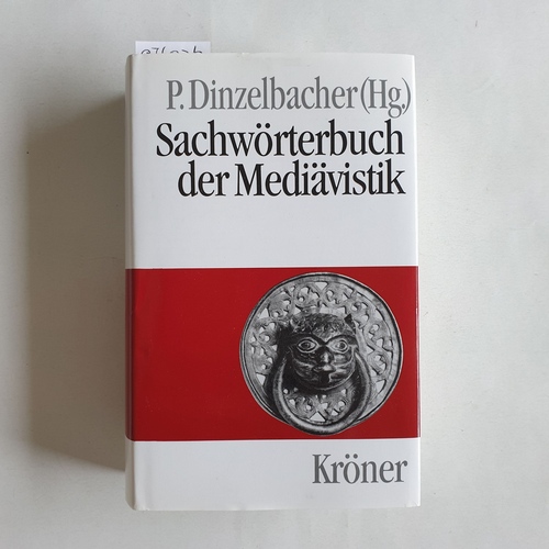 Dinzelbacher, Peter  Sachwörterbuch der Mediävistik 