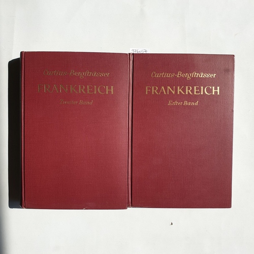 Ernst Robert Curtius ; Arnold Bergsträsser  Frankreich : Bd. 1., Die französ. Kultur : Eine Einführg + Bd. 2., Staat u. Wirtschaft Frankreichs (2 BÄNDE) 