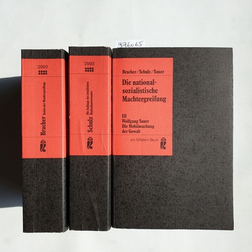 Bracher, Karl Dietrich  Die nationalsozialistische Machtergreifung: Teil: 1., Stufen der Machtergreifung + Teil: 2., Die Anfänge des totalitären Massnahmenstaates + Teil: 3., Die Mobilmachung der Gewalt 